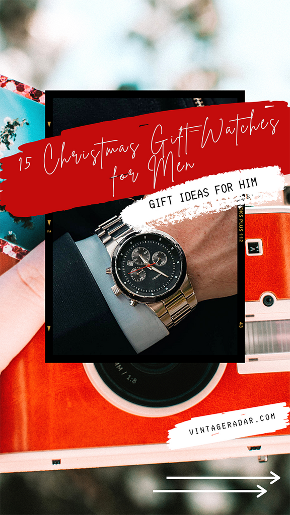 15 Christmas Gift Watches for Men - Christmas Gift Ideas for Him