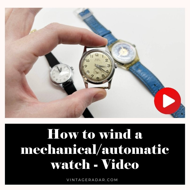 How to wind a mechanical/automatic watch - Video tutorial – Vintage Radar