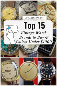 Beste Vintage -Uhren -Marken zum Kaufen und Sammeln von unter 1.000 US -Dollar