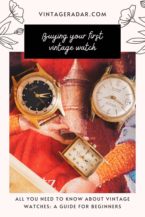 Acheter un vintage montre - Tout ce que vous devez savoir sur le vintage montres