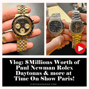 $Millions Worth of Paul Newman Rolex Daytonas at Time On Show Paris! - Vlog