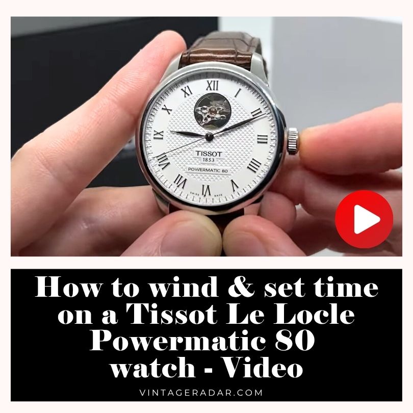 How to wind and set the time on a Tissot Le Locle Powermatic 80
