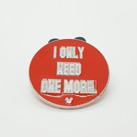 2010 "I only need one more" Disney Trading Pin | Disneyland Lapel Pin